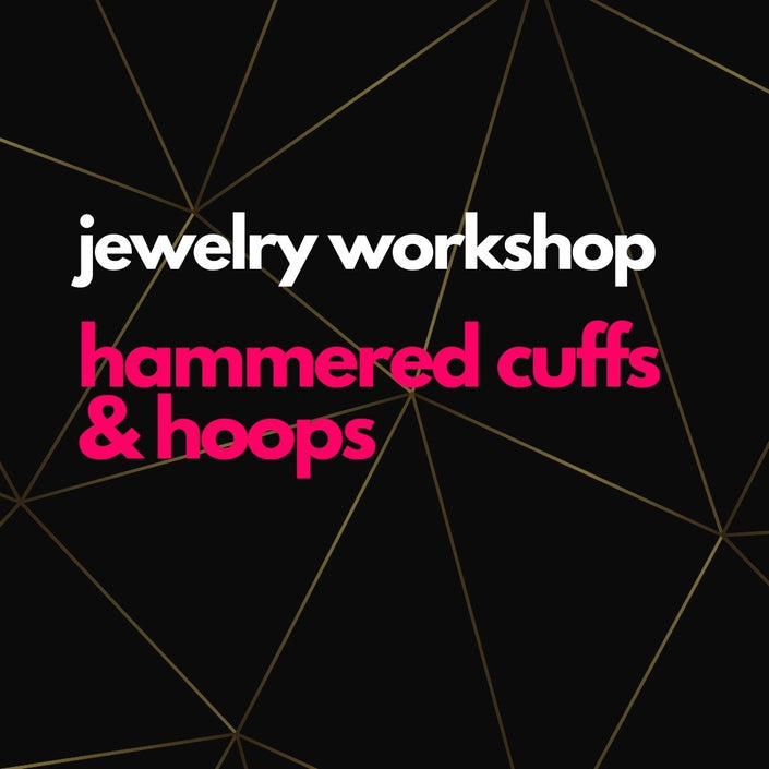 Hammered Hoops & Cuffs Jewelry Workshop – Ticket - The Pink Locket